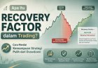 Apa Itu Recovery Factor dalam Trading? Cara Menilai Kemampuan Strategi Pulih dari Drawdown