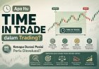 Apa Itu Time in Trade dalam Trading? Kenapa Durasi Posisi Perlu Dievaluasi