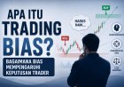 Apa Itu Trading Bias? Bagaimana Bias Mempengaruhi Keputusan Trader