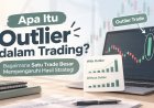 Apa Itu Outlier dalam Trading? Bagaimana Satu Trade Besar Mempengaruhi Hasil Strategi