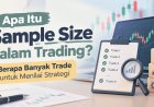 Apa Itu Sample Size dalam Trading? Berapa Banyak Trade untuk Menilai Strategi