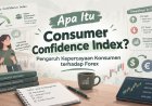 Apa Itu Consumer Confidence Index? Pengaruh Kepercayaan Konsumen terhadap Forex