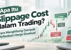 Apa Itu Slippage Cost dalam Trading? Cara Menghitung Dampak Perbedaan Harga Eksekusi