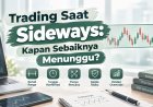 Trading Saat Sideways: Kapan Sebaiknya Menunggu?