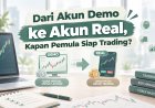 Dari Akun Demo ke Akun Real, Kapan Pemula Siap Trading?