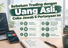 Sebelum Trading dengan Uang Asli, Coba Jawab 6 Pertanyaan Ini