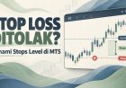 Stop Loss Ditolak? Pahami Stops Level di MT5