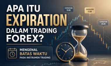 Apa Itu Expiration dalam Trading Forex? Mengenal Batas Waktu pada Instrumen Trading