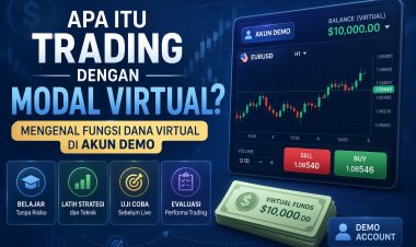 Apa Itu Trading dengan Modal Virtual? Mengenal Fungsi Dana Virtual di Akun Demo