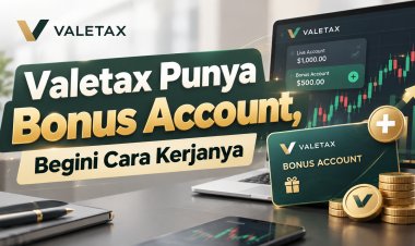 Valetax Punya Bonus Account, Begini Cara Kerjanya