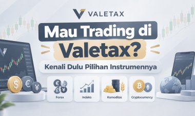 Mau Trading di Valetax? Kenali Dulu Pilihan Instrumennya