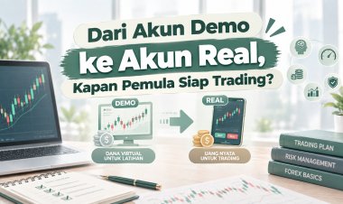 Dari Akun Demo ke Akun Real, Kapan Pemula Siap Trading?