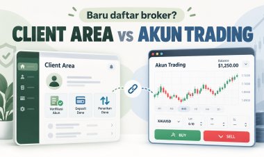Baru Daftar Broker? Bedakan Dulu Client Area dan Akun Trading