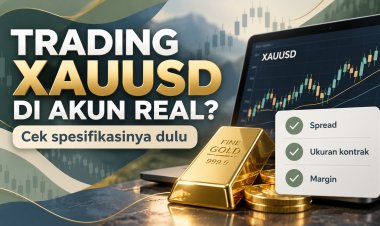 Mau Trading XAUUSD di Akun Real? Periksa Spesifikasi Ini Dulu