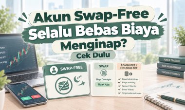 Akun Swap-Free Selalu Bebas Biaya Menginap? Cek Dulu