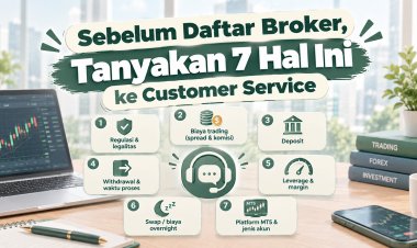 Sebelum Daftar Broker, Tanyakan 7 Hal Ini ke Customer Service