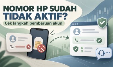 Nomor HP Akun Broker Sudah Tidak Aktif? Ini Langkahnya