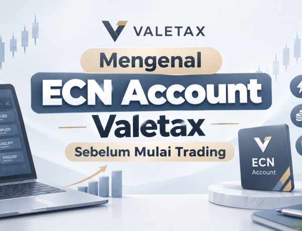 Mengenal ECN Account Valetax Sebelum Mulai Trading