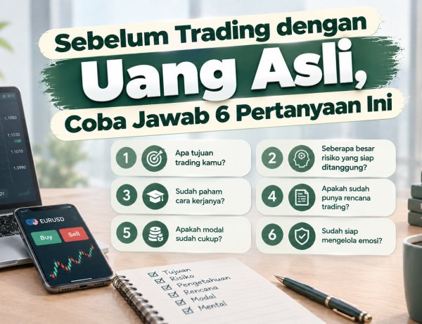 Sebelum Trading dengan Uang Asli, Coba Jawab 6 Pertanyaan Ini