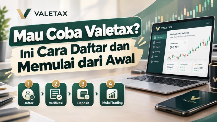Mau Coba Valetax? Ini Cara Daftar dan Memulai dari Awal