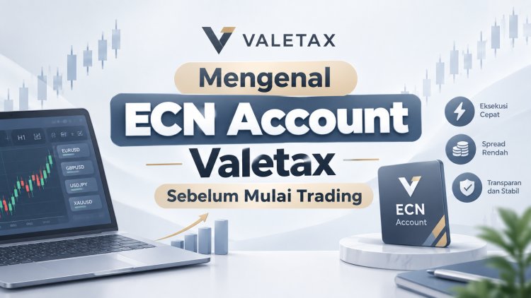 Mengenal ECN Account Valetax Sebelum Mulai Trading