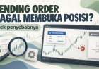 Pending Order Terpasang tetapi Gagal Membuka Posisi?
