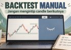 Backtest Manual: Jangan Mengintip Candle Berikutnya