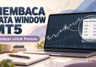 Cara Membaca Data Window MT5 untuk Pemula