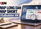 Swap Long dan Swap Short di Kalkulator XM