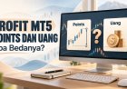 Profit MT5 dalam Points dan Uang: Apa Bedanya?