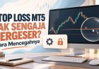 Cara Mencegah Stop Loss Tidak Sengaja Bergeser di MT5