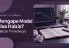 Mengapa Trader Pemula Kehilangan Modal? Faktor Psikologis