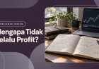 Mengapa Pengalaman Trading Tidak Menjamin Selalu Profit?