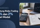 Cara Menghitung Risiko Trading 1% dan 2% dari Modal