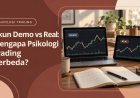Akun Demo vs Real: Mengapa Psikologi Trading Berbeda?