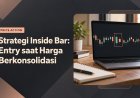 Strategi Inside Bar: Entry saat Harga Berkonsolidasi