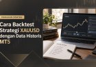 Cara Backtest Strategi XAUUSD dengan Data Historis MT5