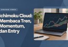 Ichimoku Cloud: Membaca Tren, Momentum, dan Entry
