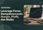 Leverage Forex: Dampaknya pada Margin, Profit, dan Risiko