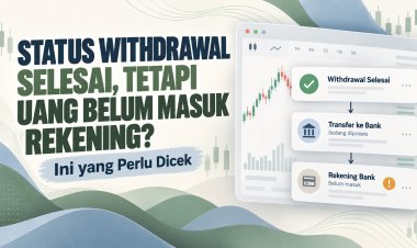 Status Withdrawal Selesai, tetapi Uang Belum Masuk Rekening? Ini yang Perlu Dicek