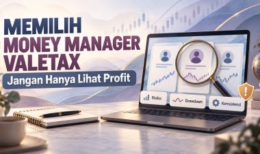 Memilih Money Manager Valetax: Jangan Hanya Lihat Profit