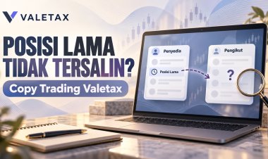 Posisi Lama Tidak Tersalin di Copy Trading Valetax?