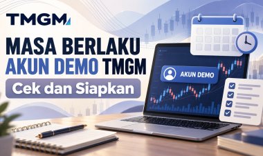 Masa Berlaku Akun Demo TMGM dan Persiapannya