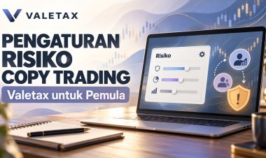 Pengaturan Risiko Copy Trading Valetax untuk Pemula