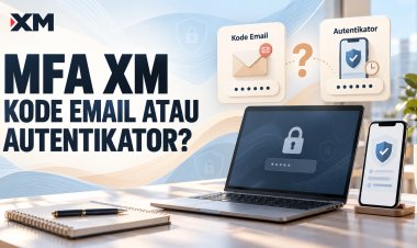 MFA XM: Kode Email atau Aplikasi Autentikator?