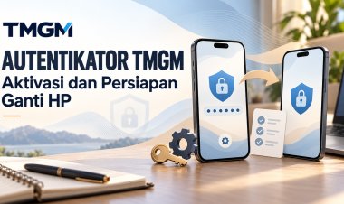 Autentikator TMGM: Aktivasi dan Persiapan Ganti HP