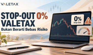 Stop-Out 0% Valetax: Bukan Berarti Bebas Risiko