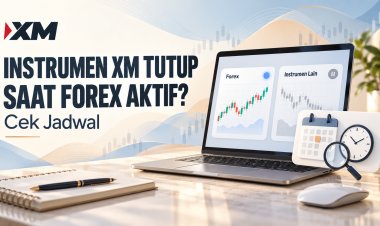 Instrumen XM Tutup Saat Forex Aktif? Cek Jadwal
