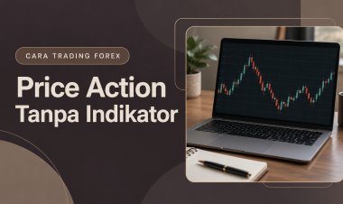 Cara Trading Forex dengan Price Action Tanpa Indikator