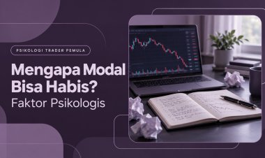 Mengapa Trader Pemula Kehilangan Modal? Faktor Psikologis